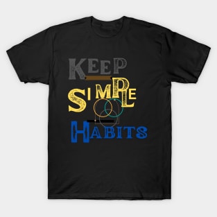 keep a health habit t shirt T-Shirt